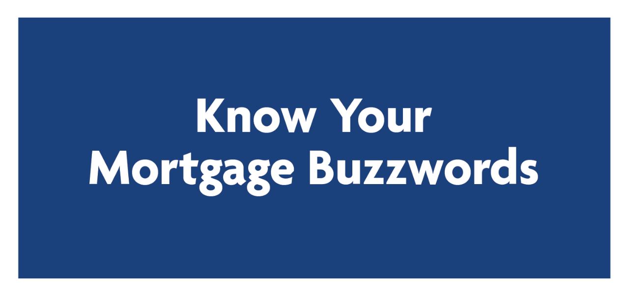 Know Your Mortgage Buzzwords